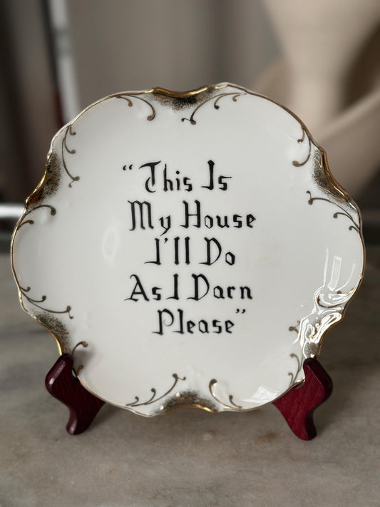Vintage Sassy Plate: "This Is My House..." Gold Trim Decor